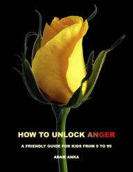 Title: How to Unlock Anger, Author: Adam Anka