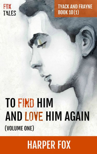 To Find Him and Love Him Again (Volume 1)