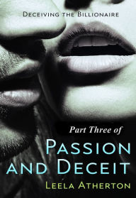 Title: Passion and Deceit Part: 3 by Leela Atherton, Author: Leela Atherton