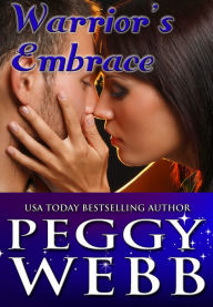 Title: Warrior's Embrace, Author: Peggy Webb