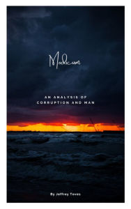 Title: Modicum: An Analysis of Corruption and Man, Author: Jeffrey Toves