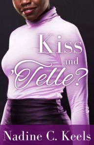 Title: Kiss and 'Telle?, Author: Nadine C. Keels