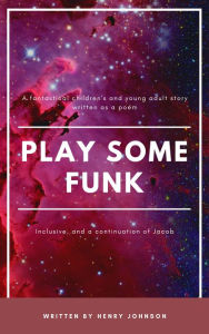 Title: Play Some Funk, Author: Henry Johnson