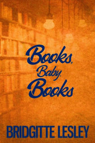 Title: Books, Baby, Books, Author: Bridgitte Lesley