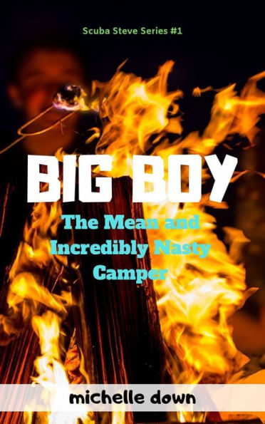 Big Boy: The Mean and Incredibly Nasty Camper