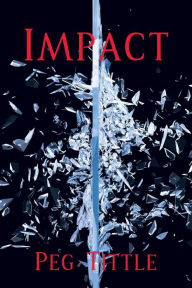 Title: Impact, Author: Peg Tittle