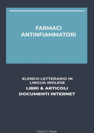 Title: Farmaci Antinfiammatori: Elenco Letterario in Lingua Inglese: Libri & Articoli, Documenti Internet, Author: Paula V. Mejia
