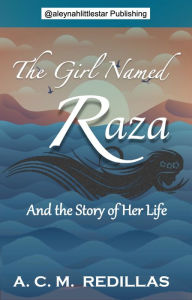 Title: The Girl Named Raza, Author: A.C.M. Redillas