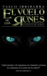 Title: El vuelo de los Runes: Castillo de niños - Libro 1, Author: Vasco Irribarra