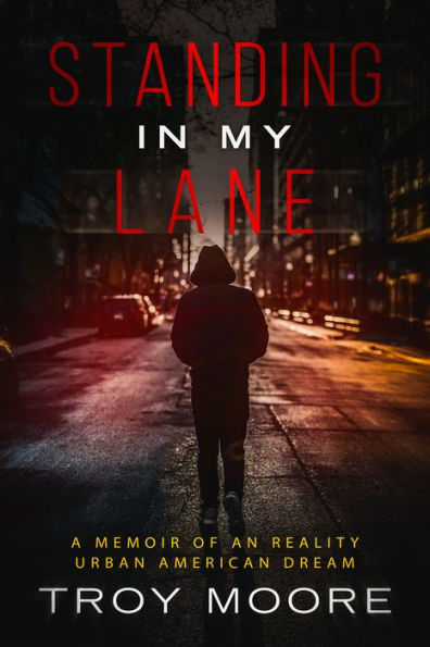 Standing in My Lane: A Memoir of an Reality Urban American Dream