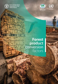 Title: Forest Product Conversion Factors, Author: Food and Agriculture Organization of the United Nations