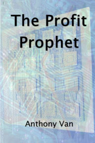 Title: The Profit Prophet, Author: Anthony Van