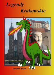 Title: Legendy Krakowskie, Author: Jaroslaw Skora