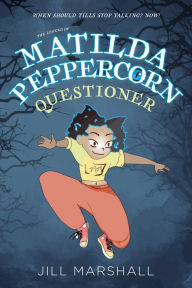 Title: The Legend of Matilda Peppercorn, Questioner, Author: Jill Marshall