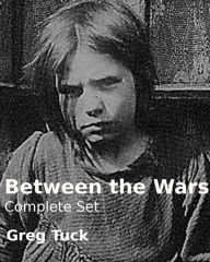 Title: Between The Wars (Complete Set), Author: Greg Tuck