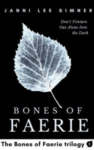 Title: Bones of Faerie: Book 1 of the Bones of Faerie Trilogy, Author: Janni Lee Simner