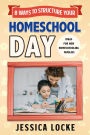 8 Ways to Structure Your Homeschool Day: Ideas for New Homeschooling Families