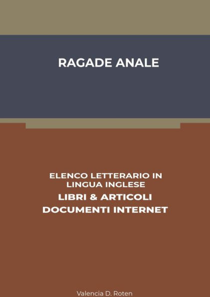 Ragade Anale: Elenco Letterario in Lingua Inglese: Libri & Articoli, Documenti Internet