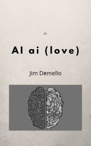 Title: AI Ai (love), Author: James Demello