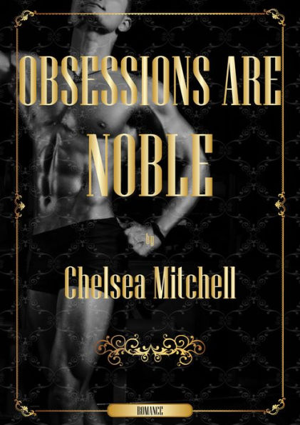 Obsessions Are Noble