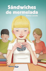 Title: Sandwiches de mermelada, Author: Patricia Lorente