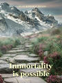 Immortality Is Possible