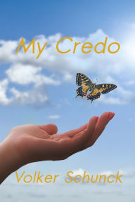 Title: My Credo, Author: Volker Schunck