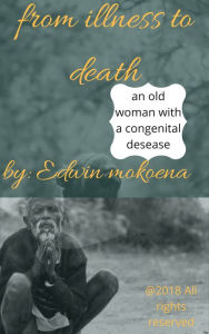 Title: From Illness to Death, Author: Edwin Mokoena