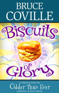 Title: Biscuits of Glory, Author: Bruce Coville