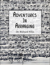 Title: Adventures in Arranging, Author: Dr. Richard Niles