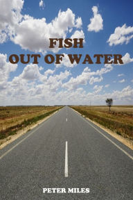 Title: Fish Out Of Water, Author: Peter Miles