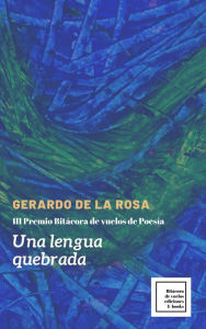 Title: Una lengua quebrada, Author: Gerardo De La rosa