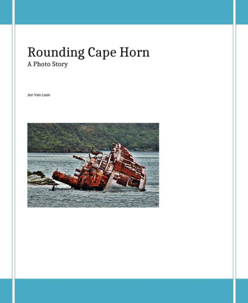 Rounding Cape Horn, A Photo Story