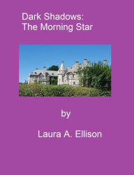 Title: Dark Shadows: The Morning Star, Author: Laura Ellison