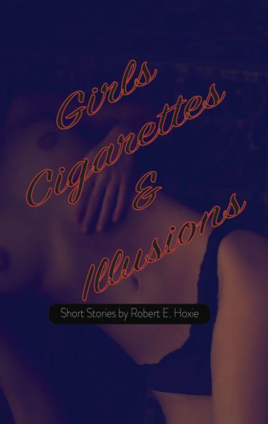 Girls, Cigarettes & Illusions