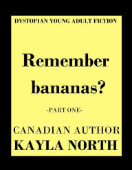 Title: Remember Bananas?, Author: Kayla North