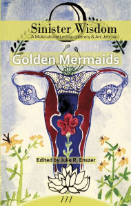 Title: Sinister Wisdom 111: Golden Mermaids, Author: Sinister Wisdom