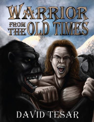 Title: Warrior From The Old Times, Author: David Tesar