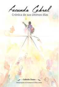 Title: Facundo Cabral: Crónica de sus últimos días, Author: Gabriela Llanos
