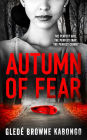 Autumn of Fear: A Gripping Psychological Thriller with a Stunning Twist