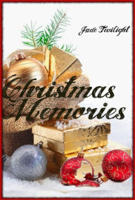 Title: Christmas Memories, Author: Jade Twilight
