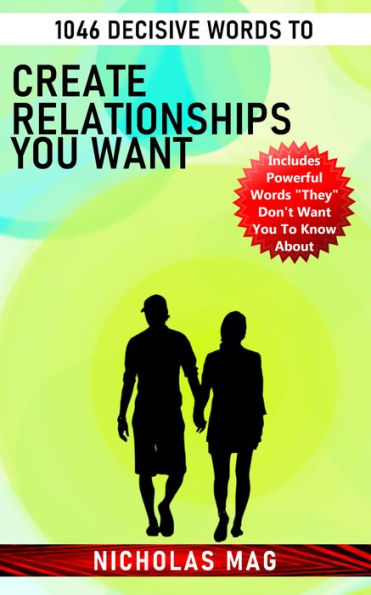 1046 Decisive Words to Create Relationships You Want