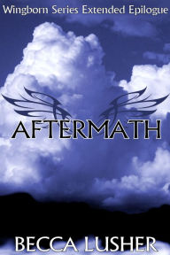 Title: Aftermath (A Wingborn Series Extended Epilogue), Author: Becca Lusher