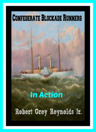 Title: Confederate Blockade Runners In Action, Author: Robert Grey Reynolds Jr