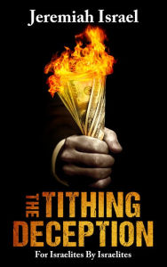 Title: The Tithing Deception, Author: Jeremiah Jael Israel