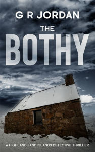 Title: The Bothy, Author: G R Jordan