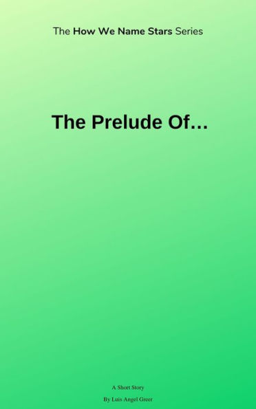 The Prelude Of...