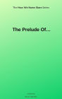 The Prelude Of...