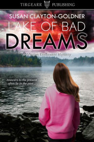 Title: Lake of Bad Dreams, Author: Susan Clayton-Goldner