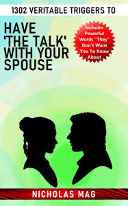Title: 1302 Veritable Triggers to Have 'the Talk' With Your Spouse, Author: Nicholas Mag